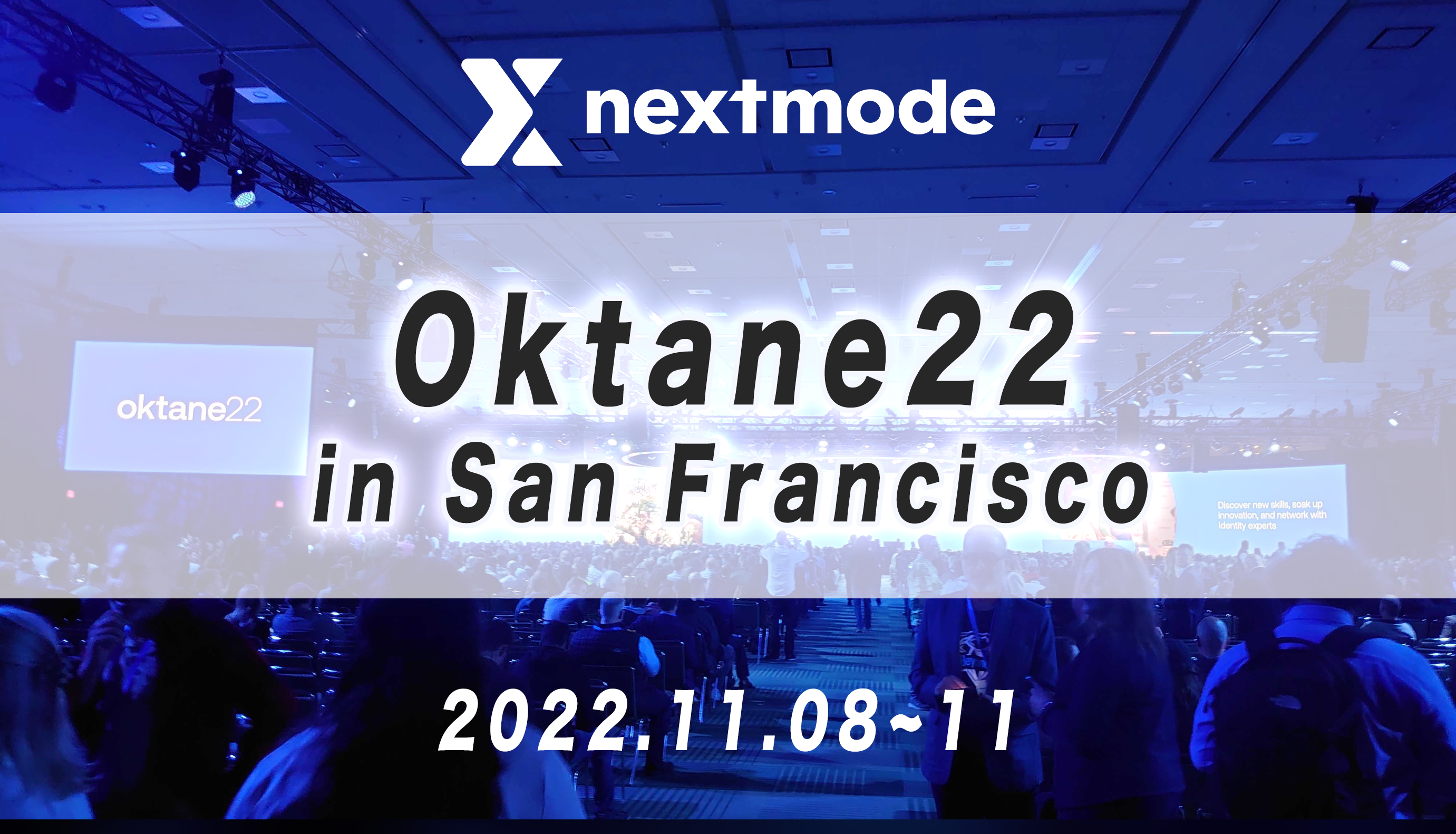 Oktane22】Oktaの新しいブランド戦略｜Nextmode Blog